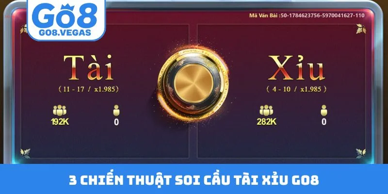 3 chiến thuật soi cầu tài xỉu GO8