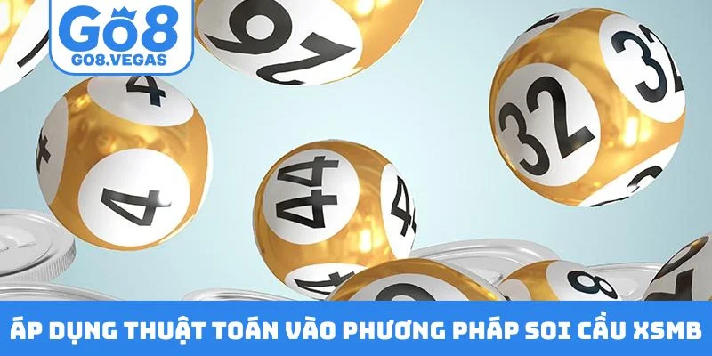 Áp dụng thuật toán vào phương pháp soi cầu XSMB