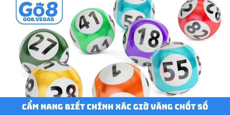 Cẩm nang biết chính xác giờ vàng chốt số
