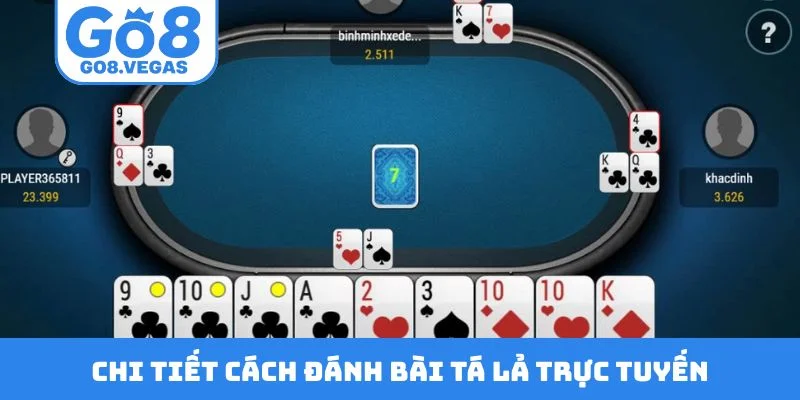Chi tiết cách đánh bài tá lả trực tuyến