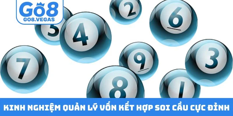 Kinh nghiệm quản lý vốn kết hợp soi cầu cực đỉnh Kinh nghiệm quản lý vốn kết hợp soi cầu cực đỉnh