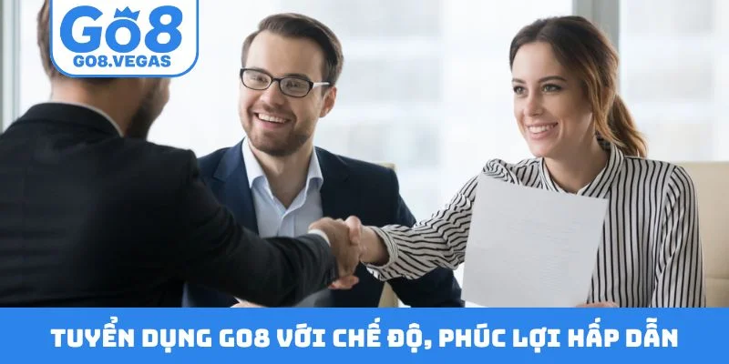 Tuyển dụng GO8 với chế độ, phúc lợi hấp dẫn